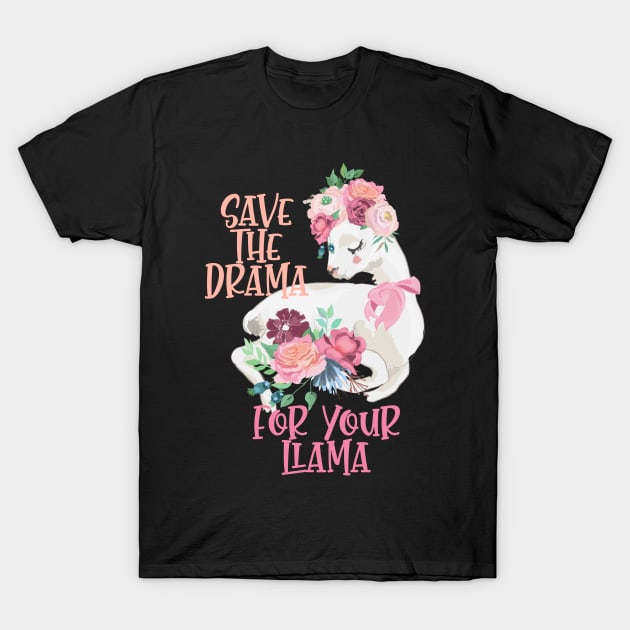 Cute Flower Alpaca Design - Save The Drama For Your Llama T-Shirt by Animal Specials